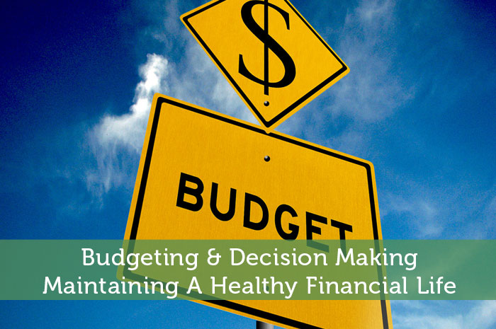 Budgeting-Decision-Making-Maintaining-A-Healthy-Financial-Life