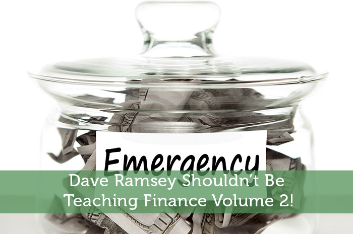 Dave Ramsey Shouldn’t Be Teaching Finance Volume 2!