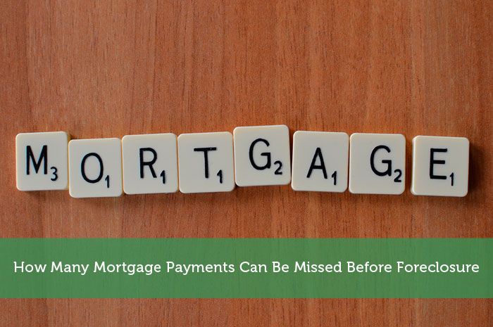 How Many Mortgage Payments Can Be Missed Before Foreclosure