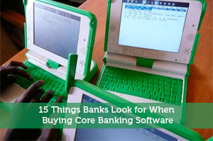 15 Things Banks Look for When Buying Core Banking Software