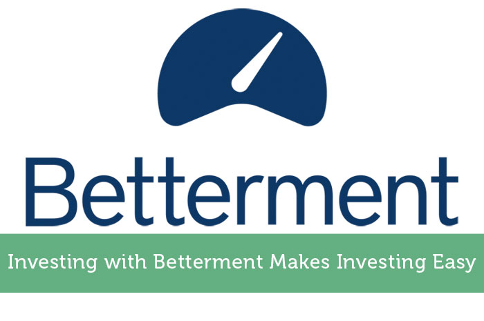 Investing with Betterment Makes Investing Easy