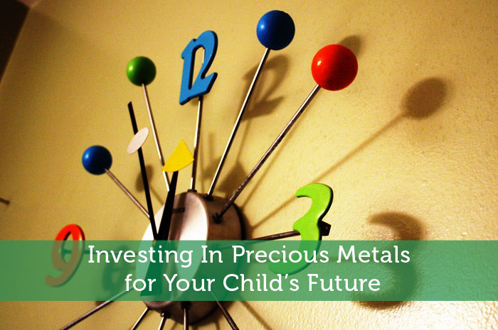 Investing In Precious Metals for Your Child’s Future