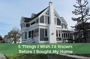 5 Things I Wish I’d Known Before I Bought My Home