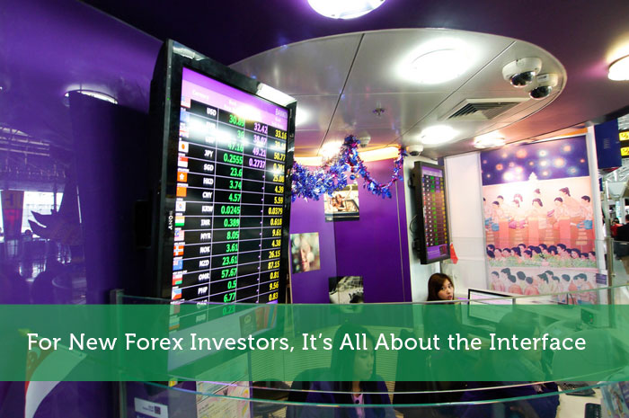 For New Forex Investors It Is All About the Interface