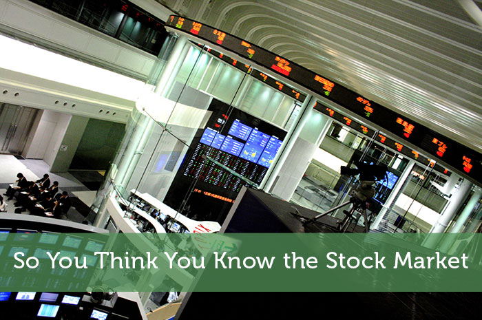So You Think You Know the Stock Market