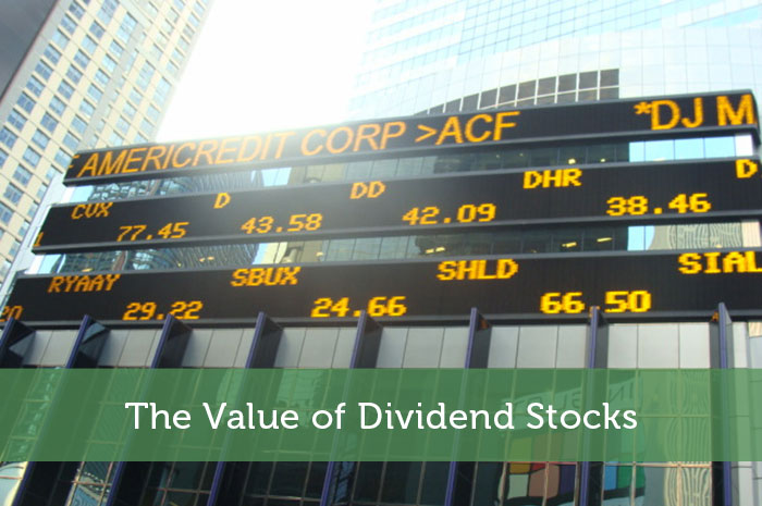 The Value of Dividend Stocks