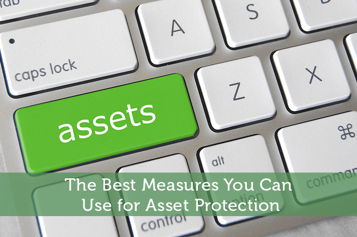 The Best Measures You Can Use for Asset Protection
