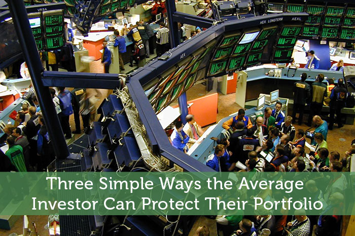 Three Simple Ways the Average Investor Can Protect Their Portfolio