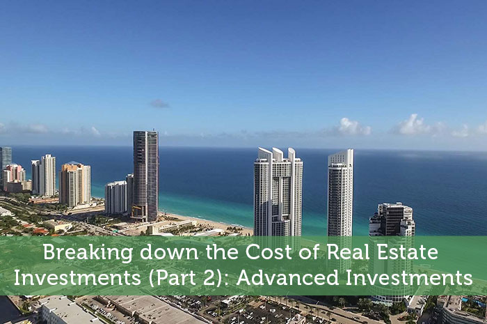 Breaking down Cost of Real Estate Investments: Advanced Investments