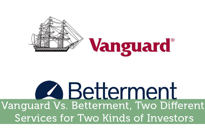 Vanguard Vs. Betterment, Two Different Services for Two Kinds of Investors