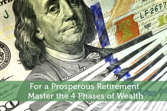 For a Prosperous Retirement Master the 4 Phases of Wealth