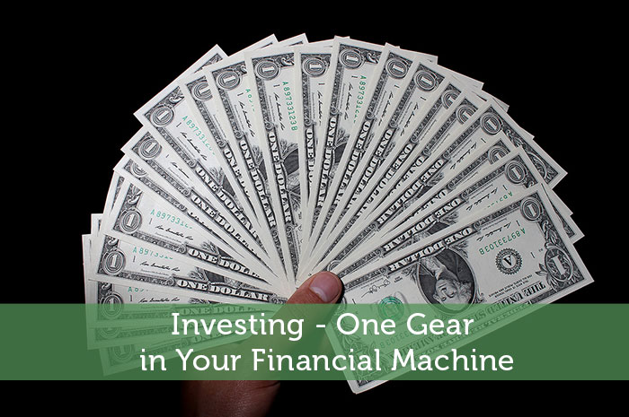 Investing - One Gear In Your Financial Machine