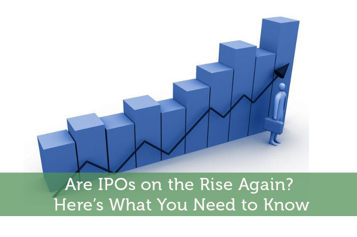 Are IPOs on the Rise Again? Here’s What You Need to Know