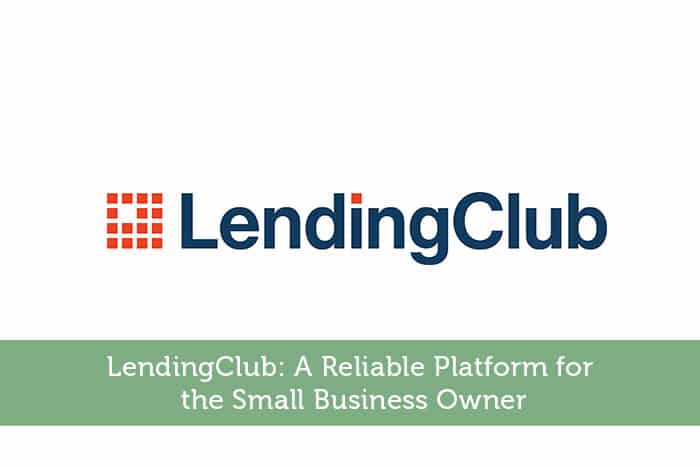 Lending Club: A Reliable Platform for the Small Business Owner