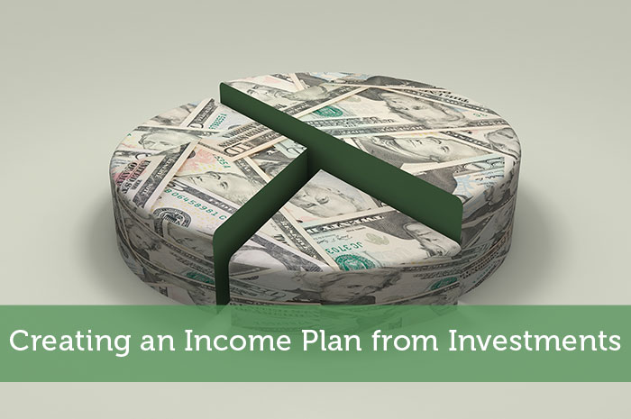 Creating an Income Plan from Investments