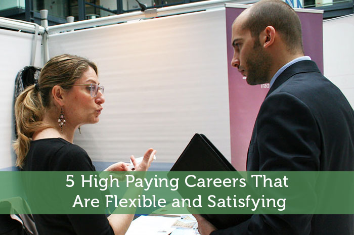 5 High Paying Careers That Are Flexible and Satisfying