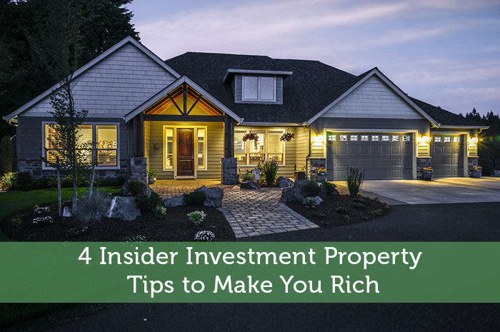 4 Insider Investment Property Tips to Make You Rich