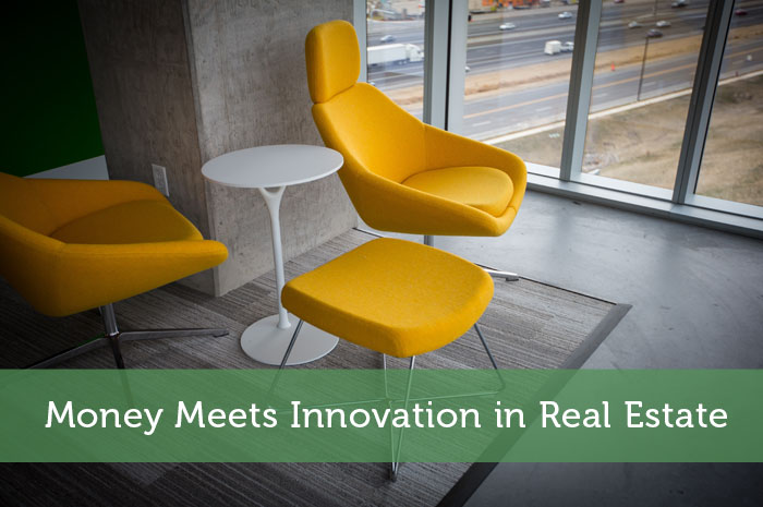 Money Meets Innovation in Real Estate