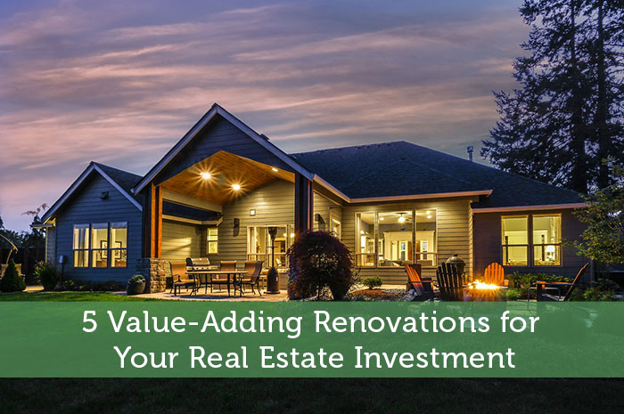 5 Value-Adding Renovations for Your Real Estate Investment