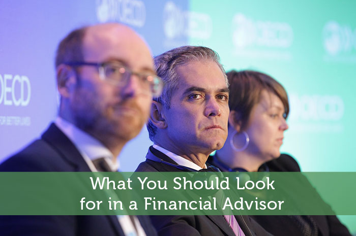 What You Should Look for in a Financial Advisor