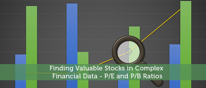 Finding Valuable Stocks in Complex Financial Data – P/E and P/B Ratios