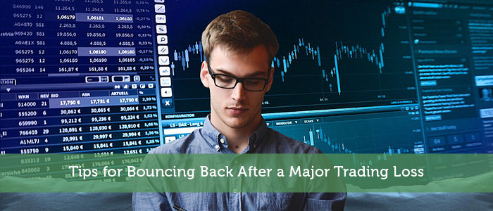 Tips for Bouncing Back After a Major Trading Loss