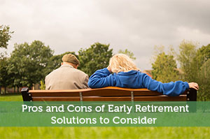 Pros and Cons of Early Retirement