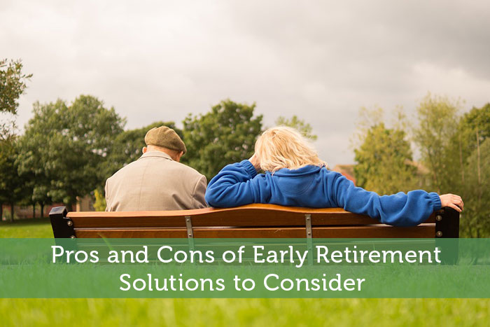 Pros and Cons of Early Retirement - Solutions to Consider 