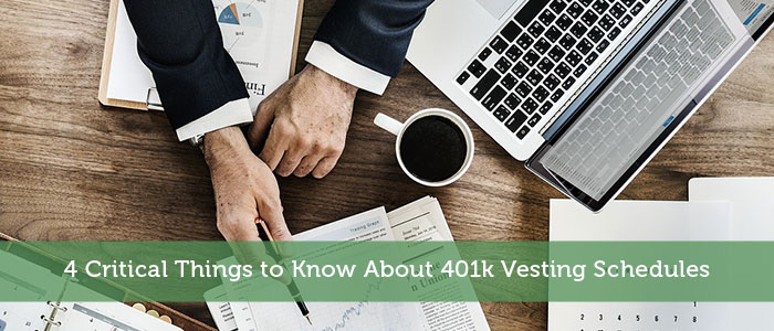 4 Critical Things to Know About 401k Vesting Schedules