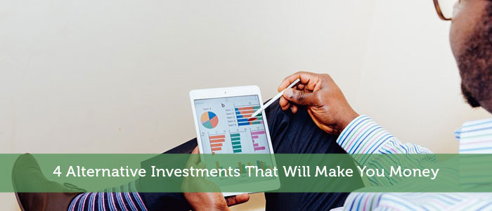 4 Alternative Investments That Will Make You Money