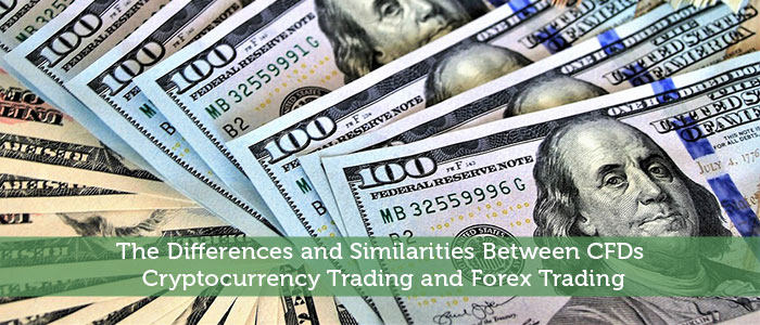 The Differences and Similarities Between CFDs Cryptocurrency Trading and Forex Trading
