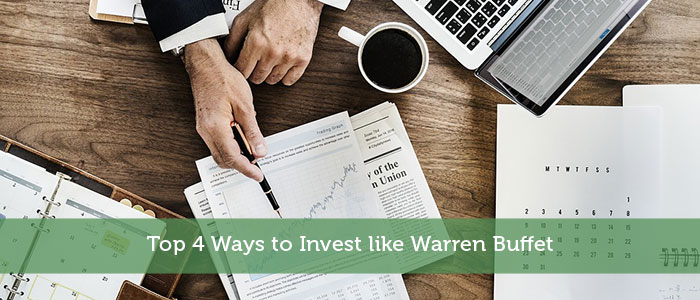 Top 4 Ways to Invest like Warren Buffet