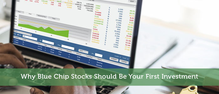 Why Blue Chip Stocks Should Be Your First Investment