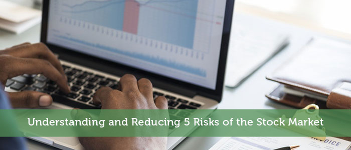 Understanding and Reducing 5 Risks of the Stock Market