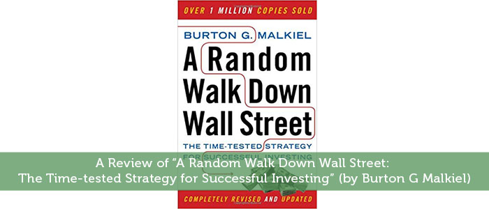 Review of A Random Walk Down Wall Street (by Burton G Malkiel)