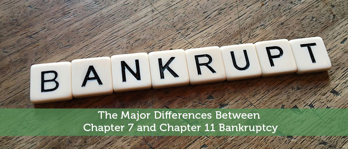 Differences Between Chapter 7 And Chapter 11 Bankruptcy