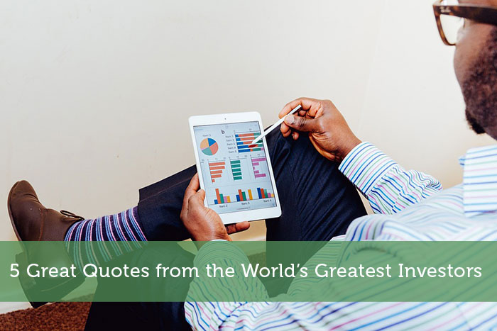 5 Great Quotes from the Greatest Investors