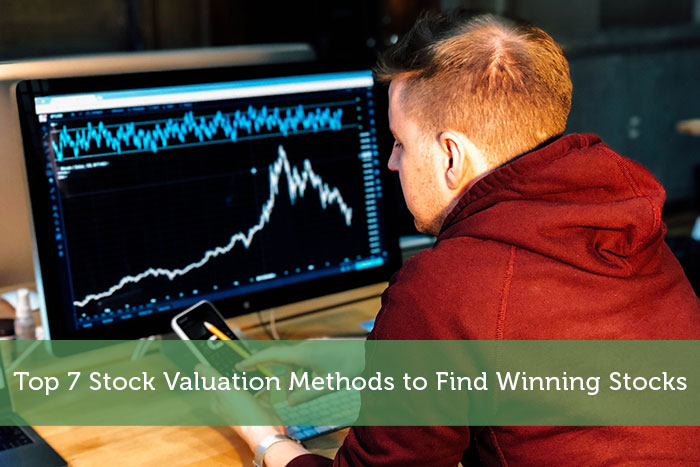 Top 7 Stock Valuation Methods to Find Winning Stocks