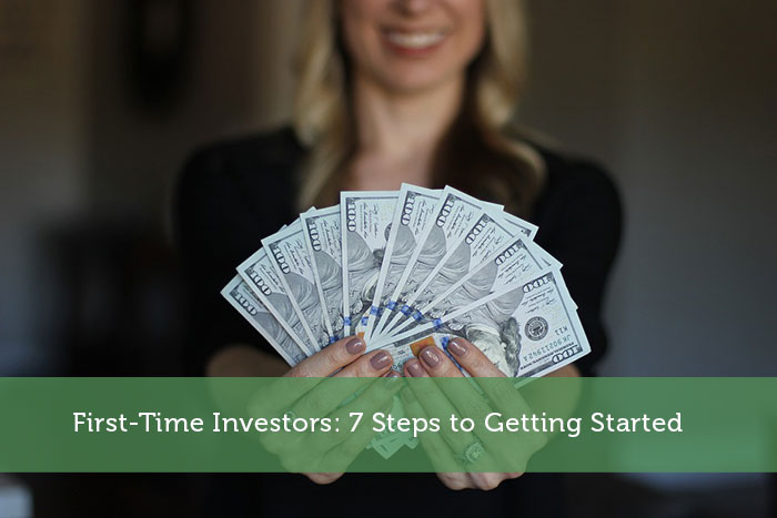 First-Time Investors: 7 Steps to Getting Started