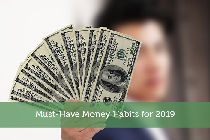 Must-Have Money Habits for 2019