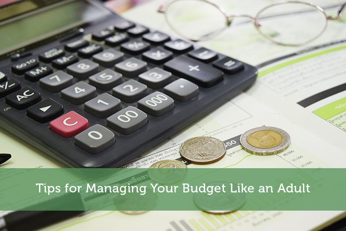 Tips for Managing Your Budget Like an Adult