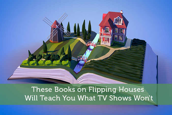 These Books on Flipping Houses Will Teach You What TV Shows Won't