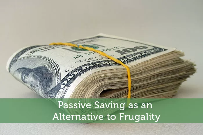 Passive Saving as an Alternative to Frugality