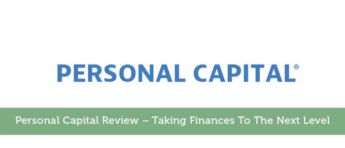 Personal Capital Review - Taking Finances To The Next Level