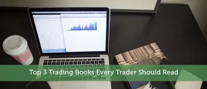 Top 3 Trading Books Every Trader Should Read