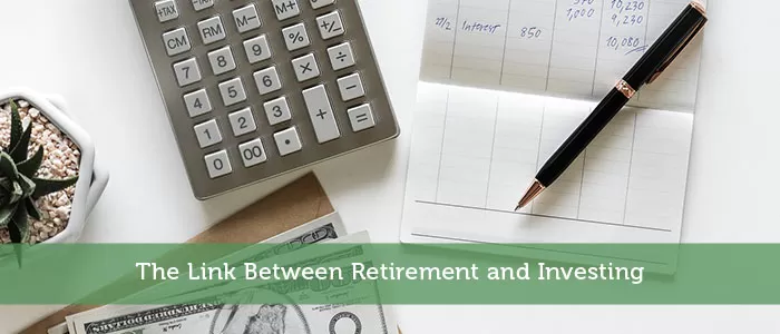 The Link Between Retirement and Investing
