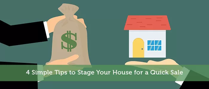 4 Simple Tips to Stage Your House for a Quick Sale
