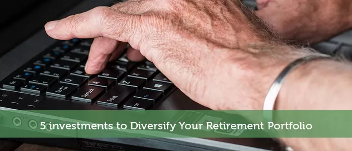 5 Investments to Diversify Your Retirement Portfolio