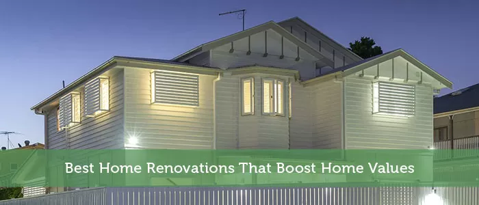Best Home Renovations That Boost Home Values