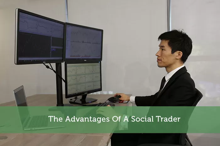 The Advantages Of A Social Trader